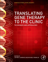 Translating Gene Therapy to the Clinic; Techniques and Approaches (Hardback) 9780128005637