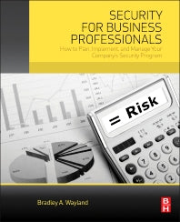 Security for Business Professionals; How to Plan, Implement, and Manage Your Company’s Security Program (Paperback) 9780128005651