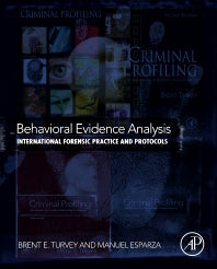 Behavioral Evidence Analysis; International Forensic Practice and Protocols (Hardback) 9780128006078