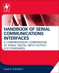 Handbook of Serial Communications Interfaces; A Comprehensive Compendium of Serial Digital Input/Output (I/O) Standards (Paperback) 9780128006290