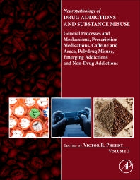 Neuropathology of Drug Addictions and Substance Misuse Volume 3; General Processes and Mechanisms, Prescription Medications, Caffeine and Areca, Polydrug Misuse, Emerging Addictions and Non-Drug Addictions (Hardback) 9780128006344