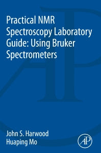Practical NMR Spectroscopy Laboratory Guide: Using Bruker Spectrometers (Paperback) 9780128006894