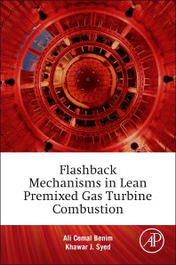 Flashback Mechanisms in Lean Premixed Gas Turbine Combustion (Paperback) 9780128007556