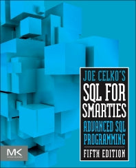 Joe Celko's SQL for Smarties; Advanced SQL Programming (Paperback) 9780128007617