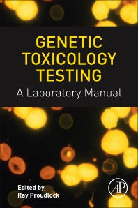 Genetic Toxicology Testing; A Laboratory Manual (Paperback) 9780128007648