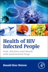 Health of HIV Infected People; Food, Nutrition and Lifestyle with Antiretroviral Drugs (Hardback) 9780128007693