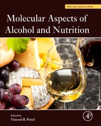 Molecular Aspects of Alcohol and Nutrition; A Volume in the Molecular Nutrition Series (Hardback) 9780128007730