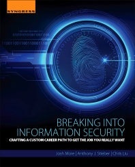 Breaking into Information Security; Crafting a Custom Career Path to Get the Job You Really Want (Paperback) 9780128007839