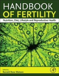 Handbook of Fertility; Nutrition, Diet, Lifestyle and Reproductive Health (Hardback) 9780128008720