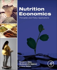 Nutrition Economics; Principles and Policy Applications (Hardback) 9780128008782