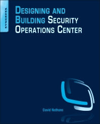 Designing and Building Security Operations Center (Paperback) 9780128008997