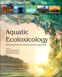 Aquatic Ecotoxicology; Advancing Tools for Dealing with Emerging Risks (Hardback) 9780128009499