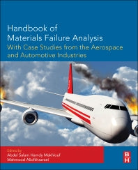 Handbook of Materials Failure Analysis with Case Studies from the Aerospace and Automotive Industries (Hardback) 9780128009505