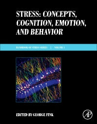 Stress: Concepts, Cognition, Emotion, and Behavior; Handbook of Stress Series, Volume 1 (Hardback) 9780128009512