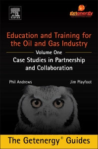 Education and Training for the Oil and Gas Industry: Case Studies in Partnership and Collaboration (Hardback) 9780128009628