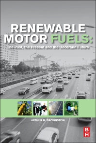 Renewable Motor Fuels; The Past, the Present and the Uncertain Future (Paperback) 9780128009703