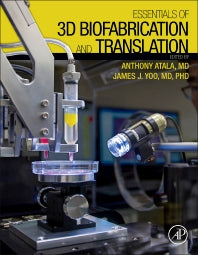 Essentials of 3D Biofabrication and Translation (Hardback) 9780128009727
