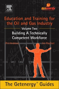 Education and Training for the Oil and Gas Industry: Building A Technically Competent Workforce (Hardback) 9780128009758