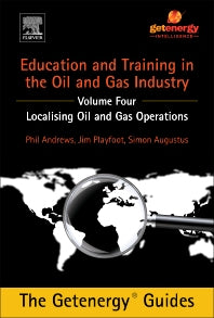 Education and Training for the Oil and Gas Industry; Localising Oil and Gas Operations (Hardback) 9780128009802