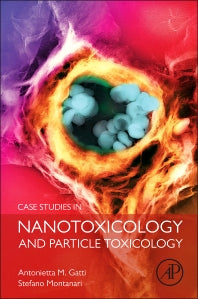 Case Studies in Nanotoxicology and Particle Toxicology (Hardback) 9780128012154