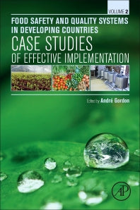 Food Safety and Quality Systems in Developing Countries; Volume II: Case Studies of Effective Implementation (Hardback) 9780128012260