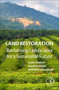 Land Restoration; Reclaiming Landscapes for a Sustainable Future (Hardback) 9780128012314