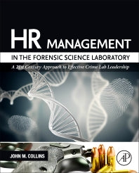 HR Management in the Forensic Science Laboratory; A 21st Century Approach to Effective Crime Lab Leadership (Hardback) 9780128012376