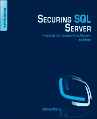 Securing SQL Server; Protecting Your Database from Attackers (Paperback) 9780128012758