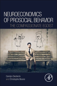 Neuroeconomics of Prosocial Behavior; The Compassionate Egoist (Paperback) 9780128013038