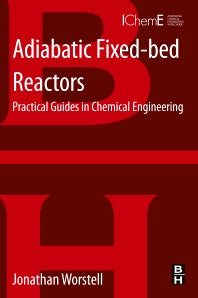 Adiabatic Fixed-Bed Reactors; Practical Guides in Chemical Engineering (Paperback) 9780128013069