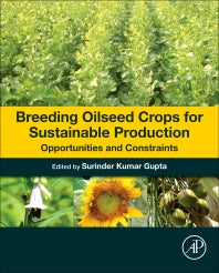 Breeding Oilseed Crops for Sustainable Production; Opportunities and Constraints (Hardback) 9780128013090