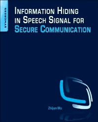 Information Hiding in Speech Signals for Secure Communication (Paperback) 9780128013281