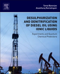 Desulphurization and Denitrification of Diesel Oil Using Ionic Liquids; Experiments and Quantum Chemical Predictions (Hardback) 9780128013472