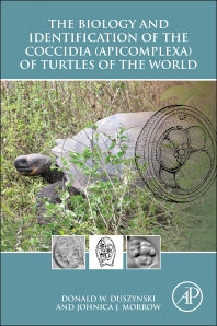 The Biology and Identification of the Coccidia (Apicomplexa) of Turtles of the World (Paperback) 9780128013670