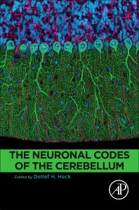 The Neuronal Codes of the Cerebellum (Paperback) 9780128013861