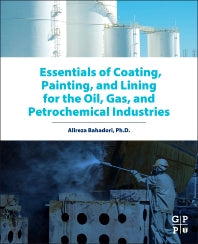 Essentials of Coating, Painting, and Lining for the Oil, Gas and Petrochemical Industries (Paperback) 9780128014073