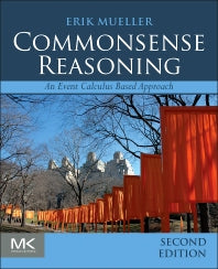 Commonsense Reasoning; An Event Calculus Based Approach (Paperback) 9780128014165