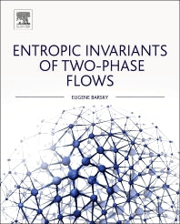 Entropic Invariants of Two-Phase Flows (Hardback) 9780128014585