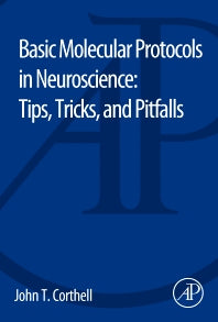 Basic Molecular Protocols in Neuroscience: Tips, Tricks, and Pitfalls (Paperback) 9780128014615