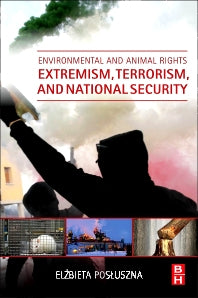 Environmental and Animal Rights Extremism, Terrorism, and National Security (Paperback) 9780128014783