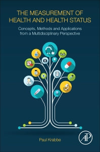 The Measurement of Health and Health Status; Concepts, Methods and Applications from a Multidisciplinary Perspective (Hardback) 9780128015049