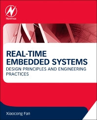 Real-Time Embedded Systems; Design Principles and Engineering Practices (Paperback) 9780128015070