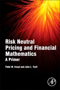 Risk Neutral Pricing and Financial Mathematics; A Primer (Paperback) 9780128015346