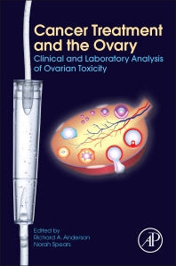 Cancer Treatment and the Ovary; Clinical and Laboratory Analysis of Ovarian Toxicity (Paperback) 9780128015919