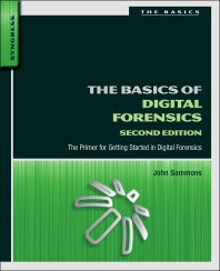 The Basics of Digital Forensics; The Primer for Getting Started in Digital Forensics (Paperback) 9780128016350