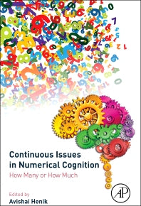 Continuous Issues in Numerical Cognition; How Many or How Much (Hardback) 9780128016374