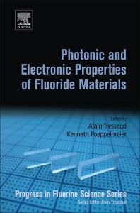 Photonic and Electronic Properties of Fluoride Materials; Progress in Fluorine Science Series (Hardback) 9780128016398