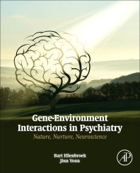 Gene-Environment Interactions in Psychiatry; Nature, Nurture, Neuroscience (Paperback) 9780128016572