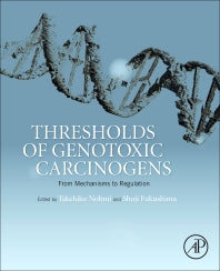 Thresholds of Genotoxic Carcinogens; From Mechanisms to Regulation (Hardback) 9780128016633