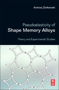 Pseudoelasticity of Shape Memory Alloys; Theory and Experimental Studies (Paperback) 9780128016978